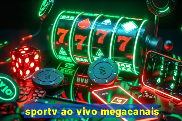 sportv ao vivo megacanais